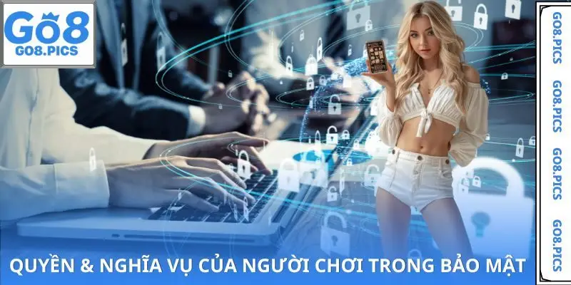 Trách nhiệm và lợi ích thành viên nhận được khi bảo mật an toàn