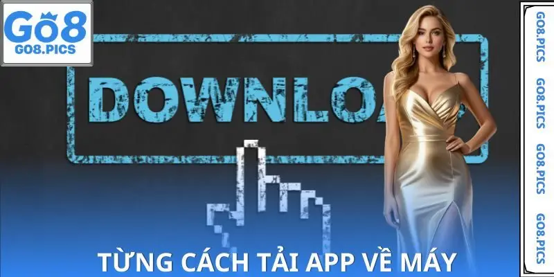 Từng bước để tải app GO8 về máy